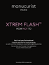 Fond noir avec « Manucurist-test » en haut. Grand texte rose : « Xtrem Flash™ À FAIRE/À NE PAS FAIRE ». En dessous, un texte blanc indique de ne pas se précipiter pour sa première manucure — lire les instructions pour éviter les erreurs. Petite note : enquête utilisateurs citée à 80 %.